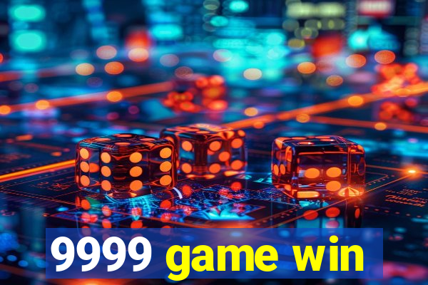 9999 game win